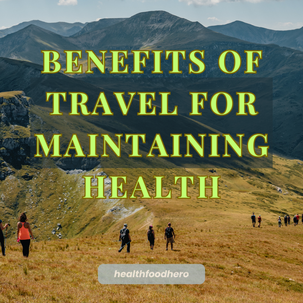 Benefits of Travel for Maintaining Health